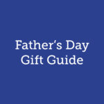 Father's Day Gift Guide